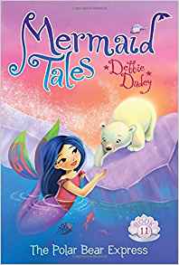 The Polar Bear Express (Mermaid Tales)