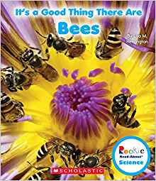 It's a Good Thing There Are Bees (Rookie Read-About Science (Paperback))