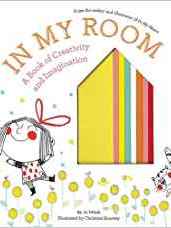 In My Room: A Book of Creativity and Imagination (Growing Hearts)