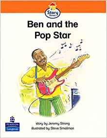 Ben and the Pop Star Story Street Emergent stage step 4 Storybook 30 (LITERACY LAND)