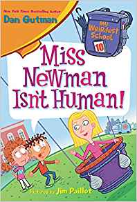 My Weirdest School #10: Miss Newman Isn't Human!