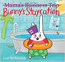 Bunny's Staycation (Mama's Business Trip)