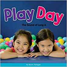 Play Day: The Sound of Long A (Long and Short Vowels)