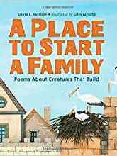 A Place to Start a Family: Poems About Creatures That Build