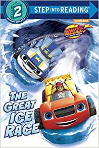 The Great Ice Race (Blaze and the Monster Machines) (Step into Reading)