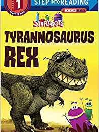 Tyrannosaurus Rex (StoryBots) (Step into Reading)