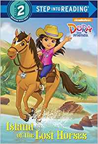 Island of the Lost Horses (Dora and Friends) (Step into Reading)