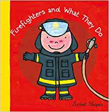 Firefighters and What They Do