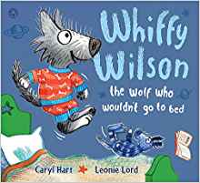 Whiffy Wilson: The Wolf Who Wouldn't go to Bed