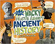 Totally Wacky Facts About Ancient History (Mind Benders)