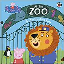 Peppa Pig: At the Zoo: A lift-the-flap book