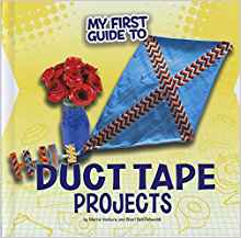 My First Guide to Duct Tape Projects (First Facts: My First Guides)