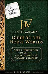 For Magnus Chase: Hotel Valhalla Guide to the Norse Worlds: Your Introduction to Deities, Mythical Beings, & ...