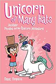 Unicorn of Many Hats (Phoebe and Her Unicorn Series Book 7)