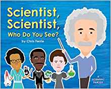 Scientist, Scientist, Who Do You See?