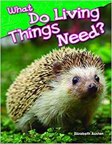 What Do Living Things Need? (Science Readers: Content and Literacy)