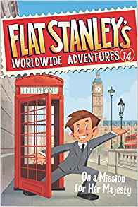 Flat Stanley's Worldwide Adventures #14: On a Mission for Her Majesty