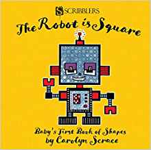 The Robot is Square: Baby's First Book of Shapes