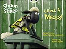 Shaun the Sheep: What a Mess! (Yellow B) (Bug Club)