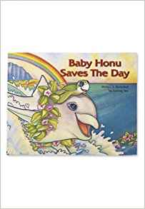 Baby Honu Saves The Day (Baby Honu Saves The Day)