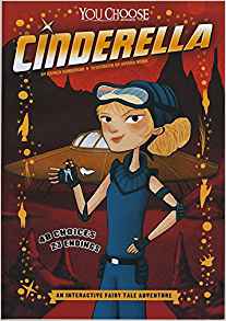 Cinderella: An Interactive Fairy Tale Adventure (You Choose: Fractured Fairy Tales)