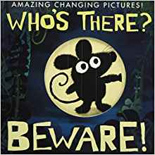 Who's There? Beware! (Amazing Changing Pictures!)