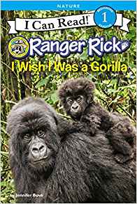 I Can Read Level 1-Ranger Rick: I Wish I Was a Gorilla