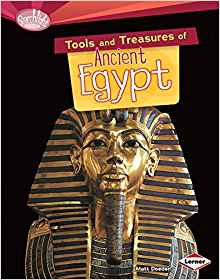 Tools and Treasures of Ancient Egypt (Searchlight Books - What Can We Learn from Early Civilizations?)