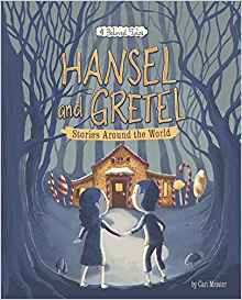 Hansel and Gretel Stories Around the World (Nonfiction Picture Books: Multicultural Fairy Tales)