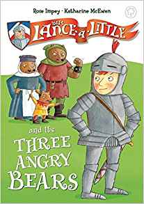 Sir Lance-a-Little: 2: Sir Lance-a-Little and the Three Angry Bears