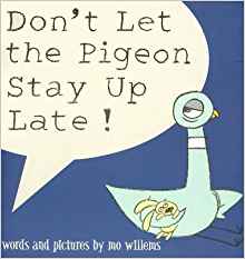 Don't Let the Pigeon Stay Up Late (Pigeon Series)