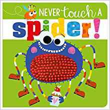 Never Touch A Spider! (Never Touch Series)