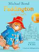 Paddington at St Paul's: Brand New Children's Book, Perfect for Fans of Paddington Bear