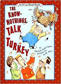 The Know-Nothings Talk Turkey (I Can Read!)