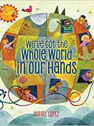 We've Got the Whole World in Our Hands