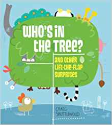 Who's in the Tree?: and Other Lift-the-Flap Surprises