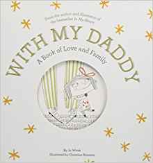 With My Daddy: A Book of Love and Family (Growing Hearts)