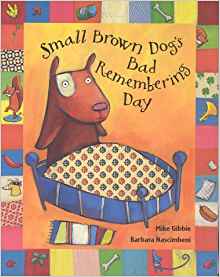 Small Brown Dog's Bad Remembering Day