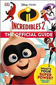 Disney Pixar The Incredibles 2 The Official Guide