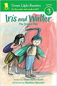 Iris and Walter: The School Play (Green Light Readers Level 3)