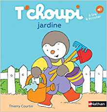 T'choupi jardine