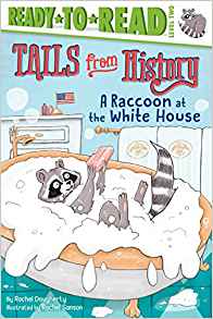 A Raccoon at the White House (Tails from History)