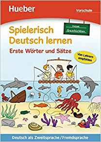 Spielerisch Deutsch lernen: Vorschule - Neue Geschichten - Erste Worter und S\