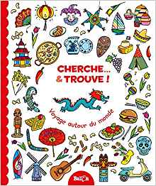 Cherche... Et Trouve!: Voyage Autour Du Monde (French Edition)