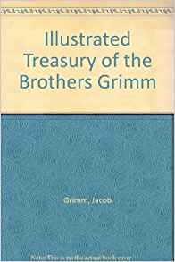 Illustrated Treasury of the Brothers Grimm