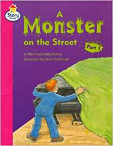 Monster on the Street Part 1, A Story Street Compentent Step 7 Book 1 (LITERACY LAND)