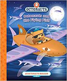 Octonauts Mission Library: Octonauts and the Flying Fish