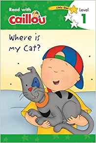 Caillou: Where is My Cat? - Read with Caillou, Level 1