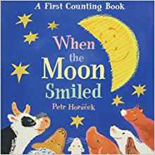 When the Moon Smiled: A First Counting Book