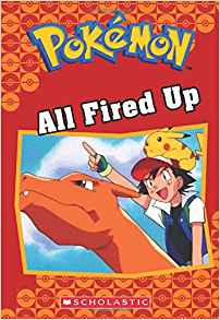 All Fired Up (Pokémon Classic Chapter Book #14) (Pokémon Chapter Books)